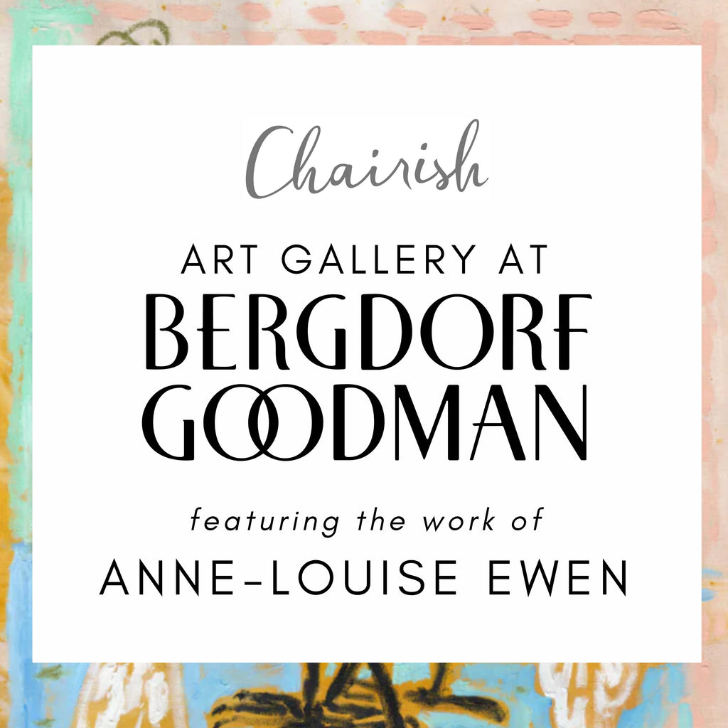 Anne-Louise Ewen at Bergdorf Goodman: Show of Paintings with Chairish Art Gallery