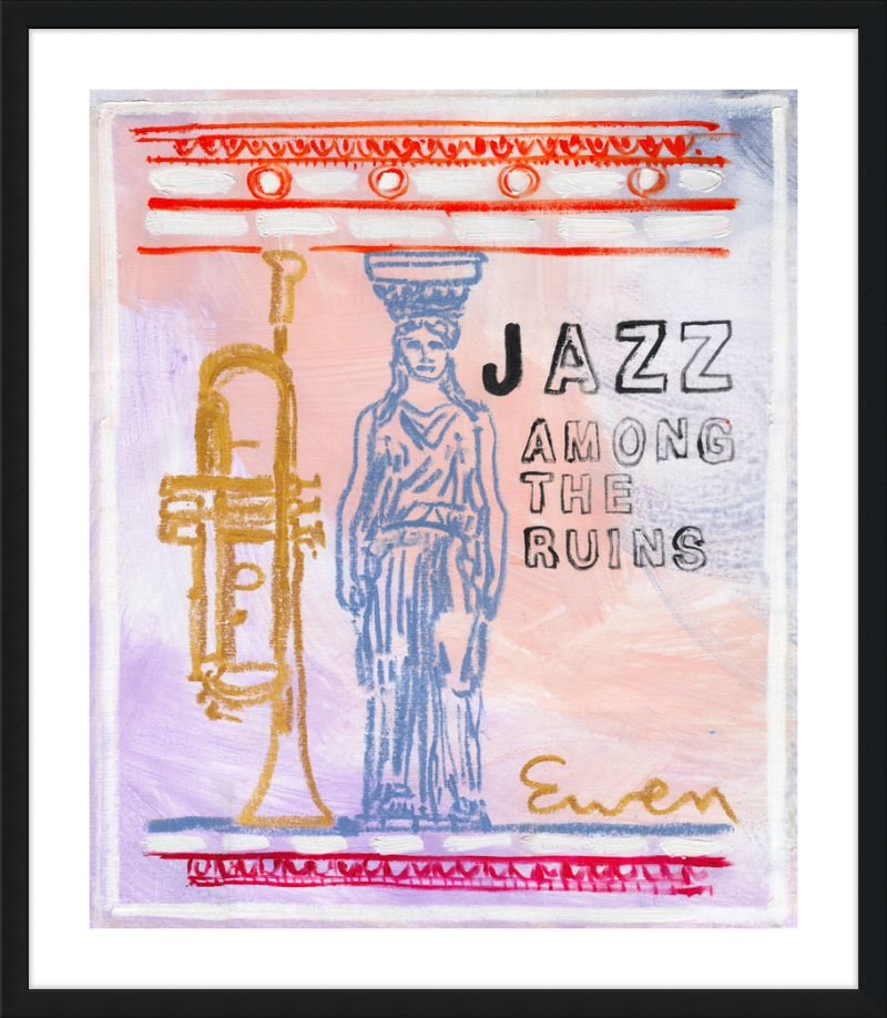 Giclée Print // Jazz Among The Ruins