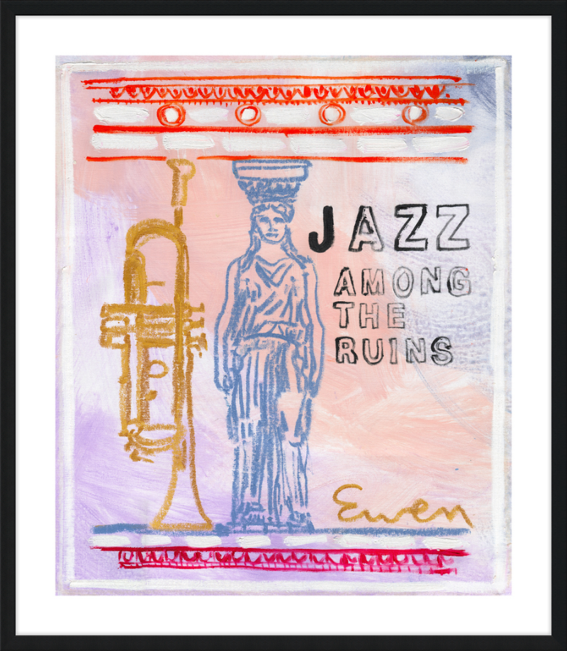 Giclée Print // Jazz Among The Ruins